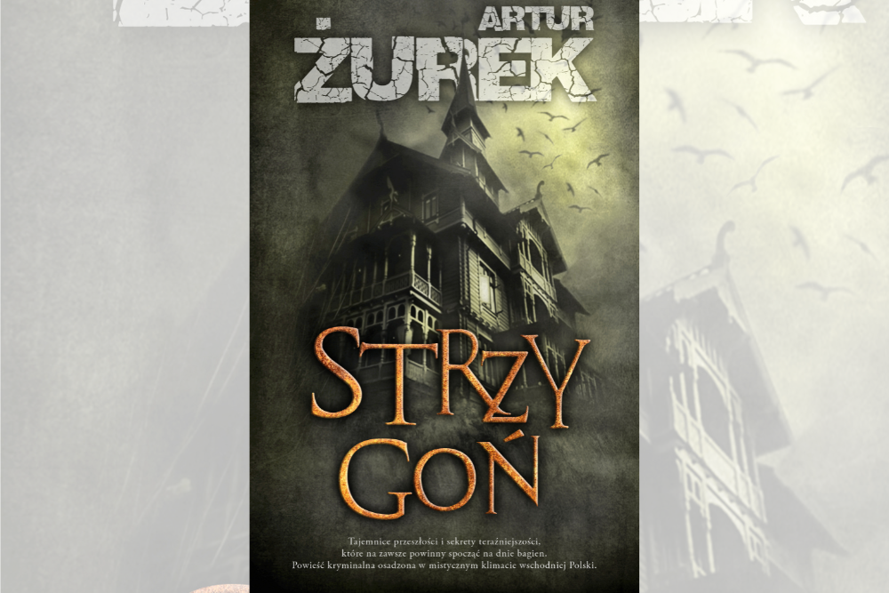 "Strzygoń" Artura Żurka. Zapowiedź